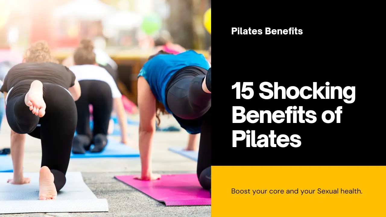 15 Shocking Benefits of Pilates