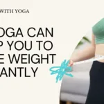 13 Simple Yoga se hoga Wajan kam